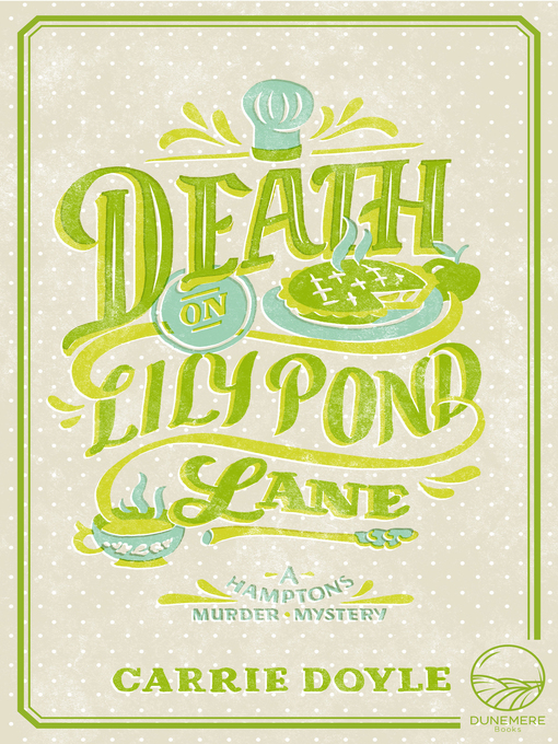 Title details for Death on Lily Pond Lane by Carrie Doyle - Available
